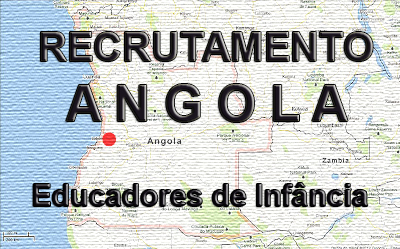 Recrutamento de Educadores de Infância e Professores de 1º Ciclo para Luanda, Angola